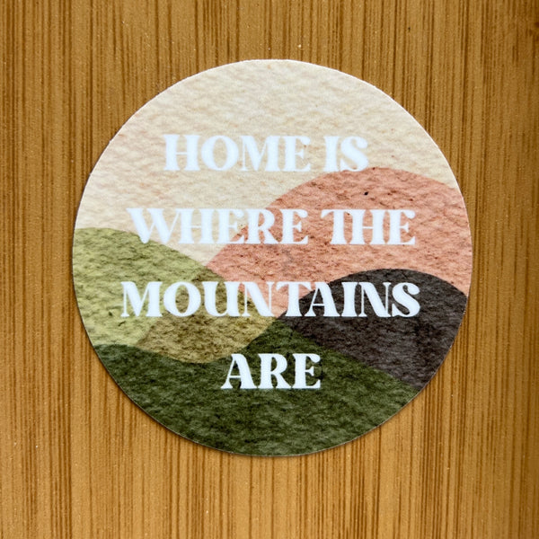 Home Is Where The Mountains Are Sticker